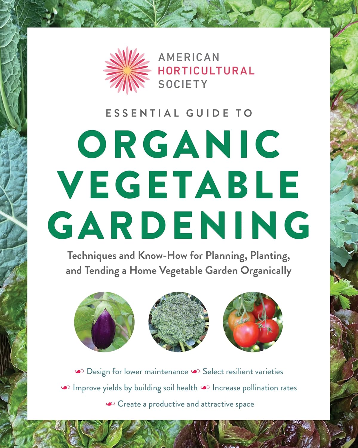 American Horticultural Society Essential Guide to Organic Vegetable Gardening: Techniques and Know-How for Planning, Planting, and Tending a Home Vegetable Garden Organically - Image 2